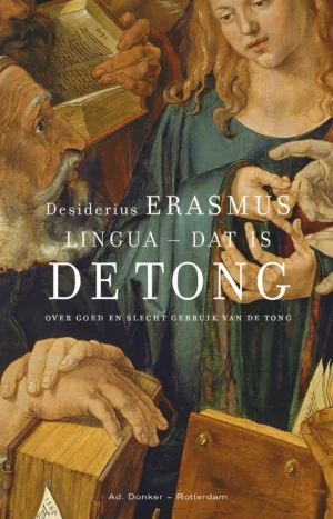 Desiderius-Erasmus-De-tong.-Een-werk-over-goede-en-kwade-tongen-nieuw