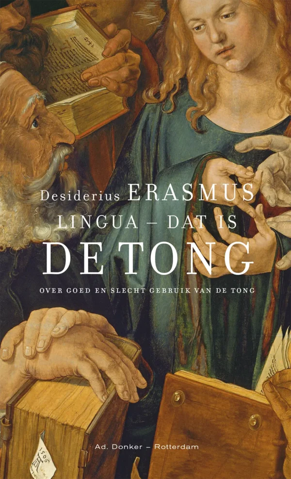 Desiderius-Erasmus-De-tong.-Een-werk-over-goede-en-kwade-tongen-nieuw