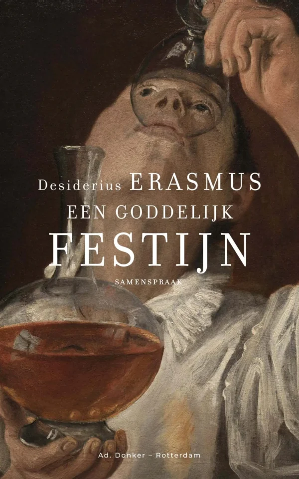Een goddelijk festijn Erasmus, Desiderius