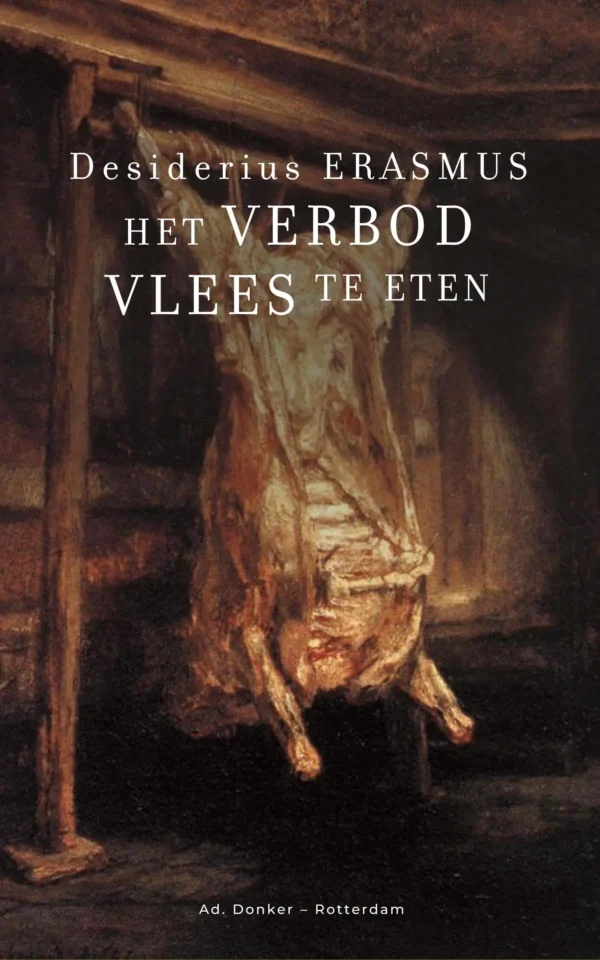 Het verbod vlees te eten Erasmus, Desiderius